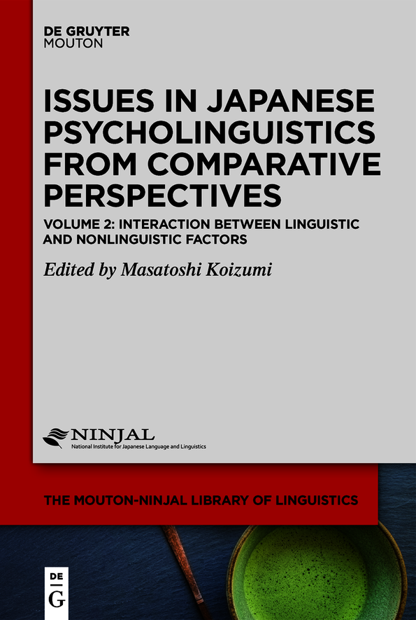 Issues In Japanese Psycholinguistics From Comparative Perspectives Volume 2 Interaction Between Linguistic And Nonlinguistic Factors Masatoshi Koizumi