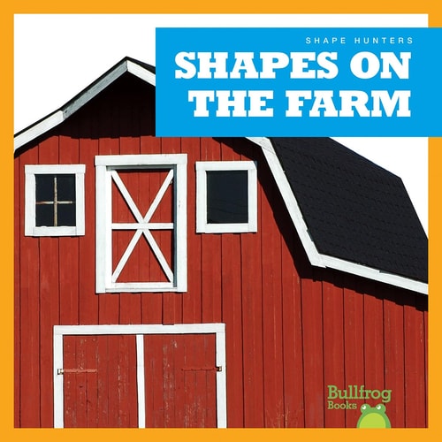 Shape Hunters Shapes On The Farm Jenny Fretland Vanvoorst