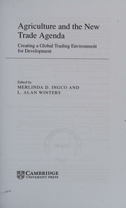 Agriculture And The New Trade Agenda Creating A Global Trading Environment For Development Ingco