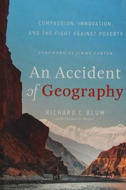 An Accident Of Geography Compassion Innovation And The Fight Against Poverty First Edition Blum