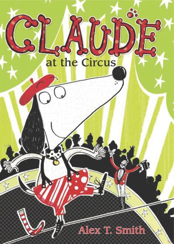 Claude At The Circus Alex T Smith