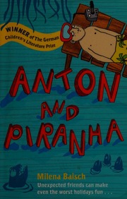 Anton And Piranha Baisch Milena 1976 Author Kusche Elle Illustrator Wright