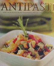 Antipasti More Than 80 Delicious Recipes For Wonderful Appetizers Small Plates And More 1st Fireside Hardcover Ed Unknown