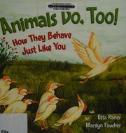Animals Do Too How They Behave Just Like You Kaner Etta Faucher
