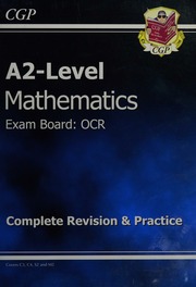 A2 Level Maths Ocr Complete Revision Practice Cgp Books