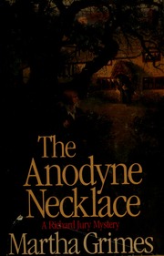 The Anodyne Necklace A Richard Jury Novel Grimes Martha