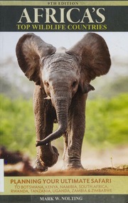Africas Top Wildlife Countries Planning Your Ultimate Safari To Botswana Kenya Namibia South Africa Rwanda Tanzania Uganda Zambia Zimbabwe 9th Edition Nolting