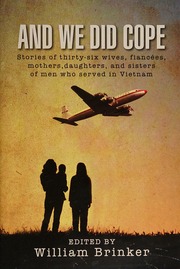 And We Did Cope Stories Of Thirtysix Wives Fiancees Mothers Daughters And Sisters Of Men Who Served In Vietnam Brinker