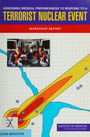 Assessing Medical Preparedness To Respond To A Terrorist Nuclear Event Workshop Report Benjamin