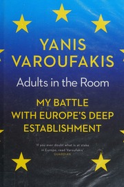 Adults In The Room My Battle With Europes Deep Establishment Varoufakis