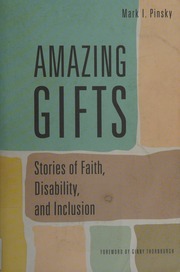 Amazing Gifts Stories Of Faith Disability And Inclusion Pinsky