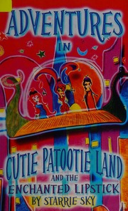 Adventures In Cutie Patootie Land The Enchanted Lipstick Sky
