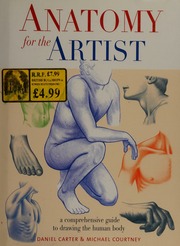 Anatomy For The Artist A Comprehensive Guide To Drawing The Human Body Carter