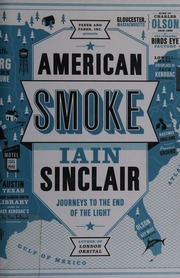 American Smoke Journeys To The End Of The Light A Fiction Of Memory Sinclair