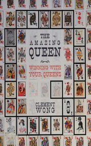 The Amazing Queen Winning With Your Queens The Amazing Queen Winning With Your Queens Wong