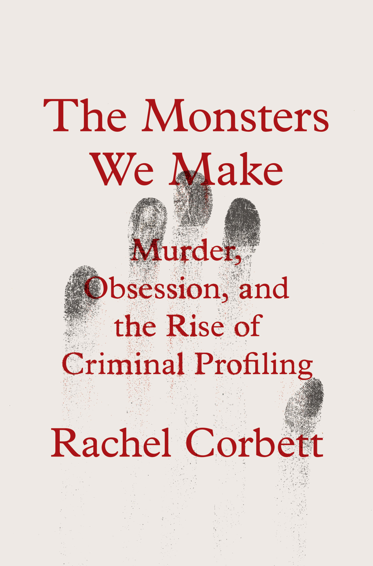 The Monsters We Make Rachel Corbett