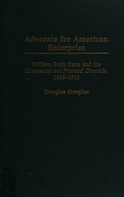 Advocate For American Enterprise William Buck Dana And The Commercial And Financial Chronicle 18651910 Steeples
