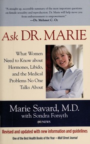 Ask Dr Marie What Women Need To Know About Hormones Libido And The Medical Problems No One Talks About None 1st Gpp Life Pbk Ed Savard