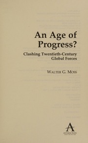 An Age Of Progress Clashing Twentiethcentury Global Forces Moss