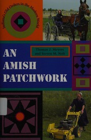 An Amish Patchwork Indianas Old Orders In The Modern World Meyers