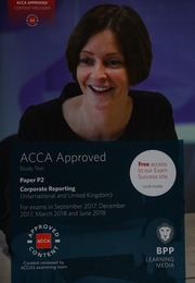 Acca Paper P2 Corporate Reporting International And United Kingdom Study Text For Exams In September 2017 December 2017 March 2018 And June 2018 Association Of Chartered Certified Accountants Great Britain Bpp Learning Media Firm