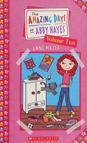 The Amazing Days Of Abby Hayes Volume Two Mazer Anne