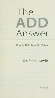 The Add Answer How To Help Your Child Now Lawlis G Frank
