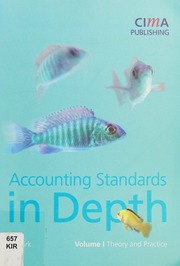 Accounting Standards In Depth Vol 1 Theory And Practice Kirk