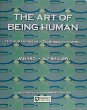 The Art Of Being Human The Humanities As A Technique For Living Custom Edition For Rasmussen College Thelma C Altshuler Richard Paul Janaro