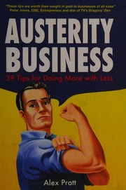 Austerity Business 39 Tips For Doing More With Less Pratt Alex