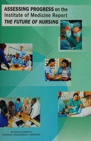Assessing Progress On The Institute Of Medicine Report The Future Of Nursing Institute Of Medicine Us Committee For Assessing Progress On Implementing The Recommendations Of The Institute Of Medicine Report The Future Of Nursing Leading Change