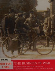 All The Business Of War The British Army Exercises Of 1913 The British Expeditionary Force And The Great War Second Edition Sunderland