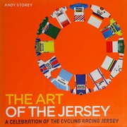 The Art Of The Jersey A Celebration Of The Cycling Racing Jersey Storey