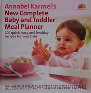 Annabel Karmels New Complete Baby And Toddler Meal Planner Karmel