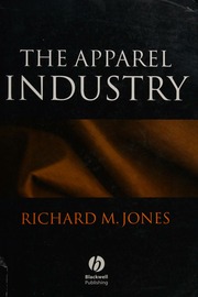 The Apparel Industry Jones Richard M