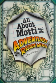 All About Motti And His Adventures With Rebbe Mendel Sternfeld