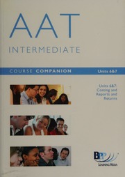 Aat Intermediate Nvq And Diploma Pathway Advanced Certificate Units 6 7 Costing Reports And Returns Bpp Learning Media Firm