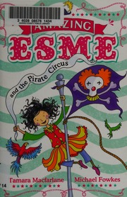 Amazing Esme And The Pirate Circus Macfarlane Tamara Author Fowkes