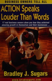 Action Speaks Louder Than Words What Coaching Can Do For Your Business 17 Business Owners Tell Their Stories 2nd Ed Sugars