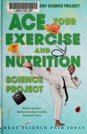 Ace Your Exercise And Nutrition Science Project Great Science Fair Ideas Gardner
