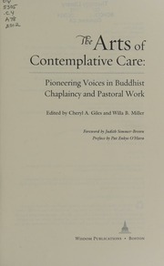 The Arts Of Contemplative Care Pioneering Voices In Buddhist Chaplaincy And Pastoral Work Giles