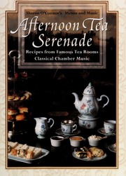Afternoon Tea Serenade Recipes From Famous Tea Rooms Classical Chamber Music Sharon Oconnor