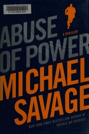 Abuse Of Power 1st Ed Savage Michael 1942