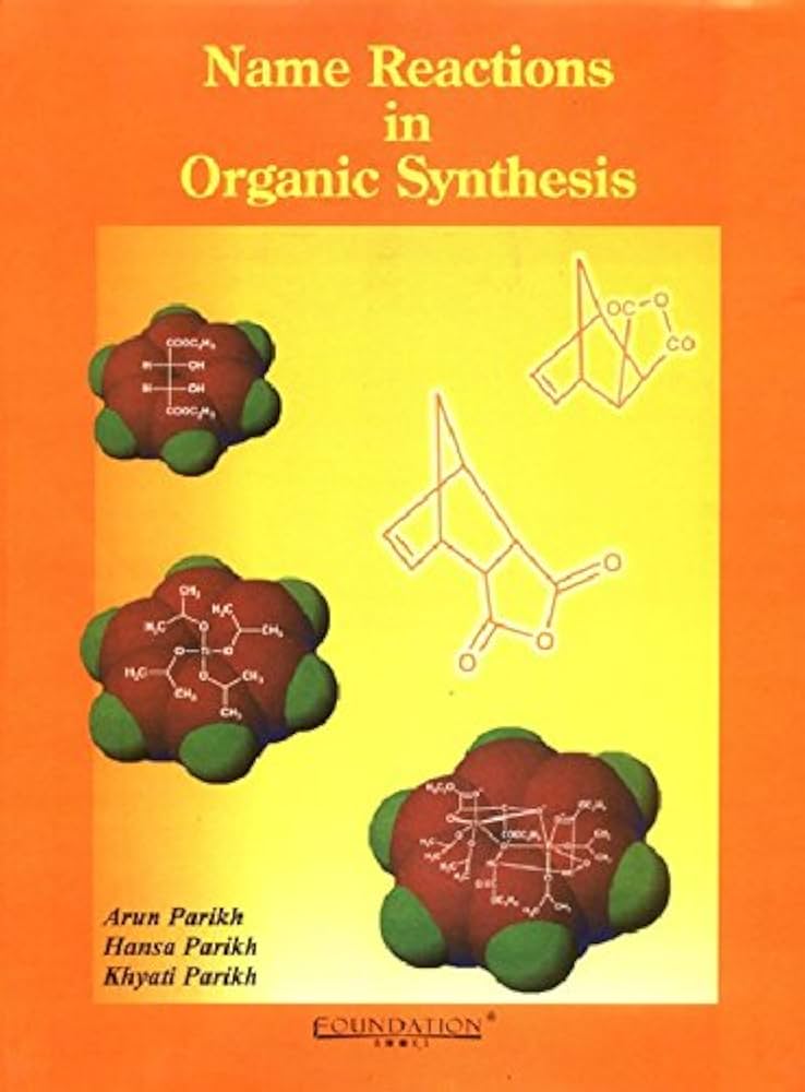 Name Reactions In Organic Synthesis Arun Parikh Hansa Parikh