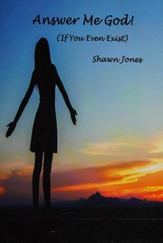 Answer Me God If You Even Exist Shawn Jones