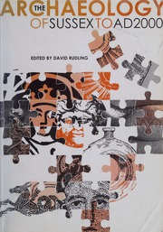 The Archaeology Of Sussex To Ad2000 Rudling David 1956 University Of Sussex Centre For Continuing Education