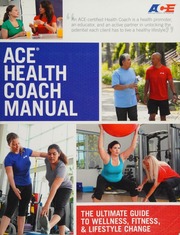 Ace Health Coach Manual The Ultimate Guide To Wellness Fitness Lifestyle Change American Council On Exercise Editors Cedric X Bryant