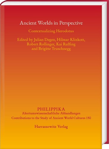 Ancient Worlds In Perspective Contextualizing Herodotus Julian Degen