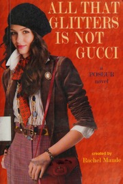 All That Glitters Is Not Gucci A Poseur Novel 1st Ed Maude