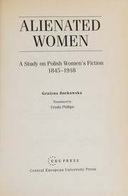 Alienated Women A Study On Polish Womens Fiction 18451918 Borkowska